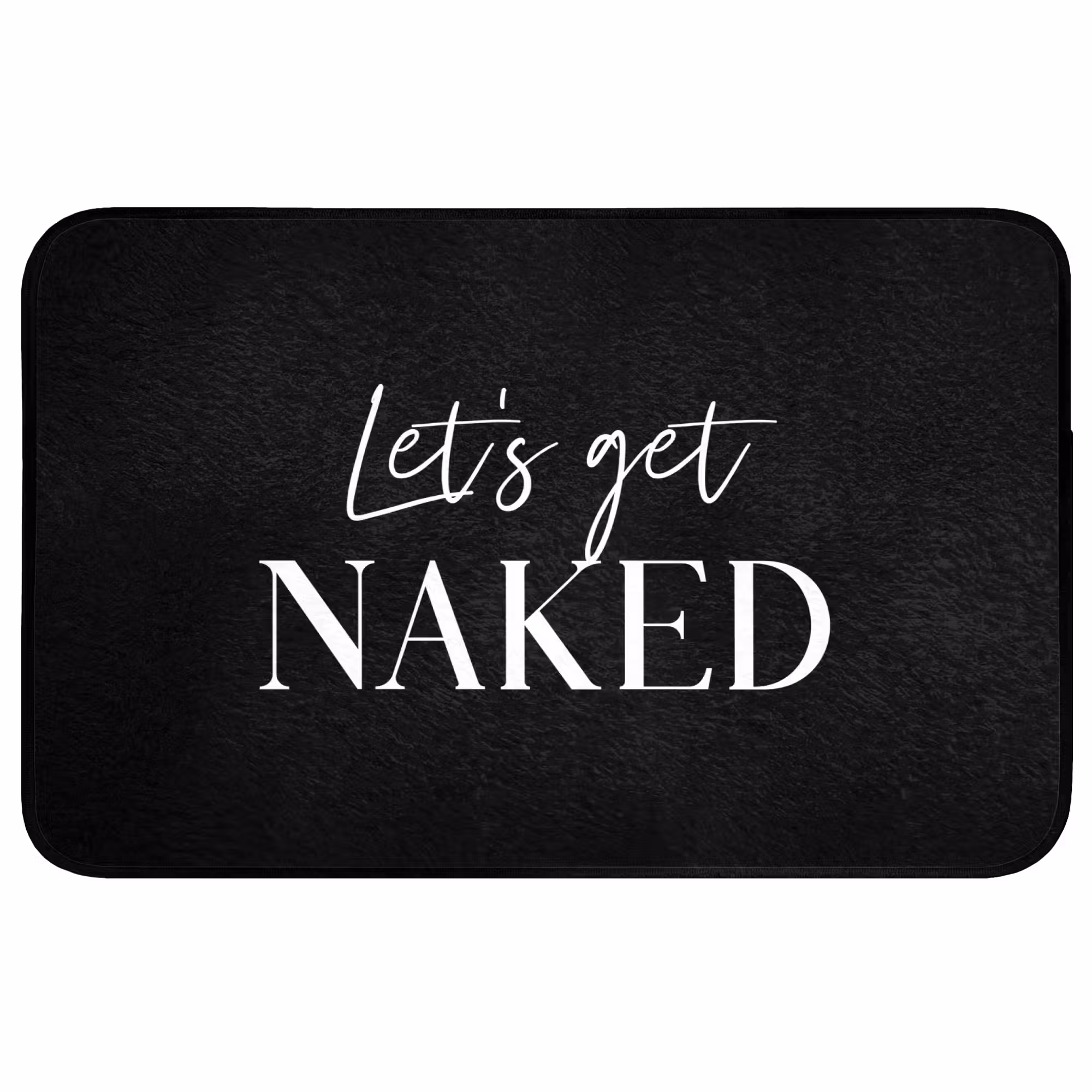 Badmat - Quotes - Let's get naked - Zwart - Spreuk
