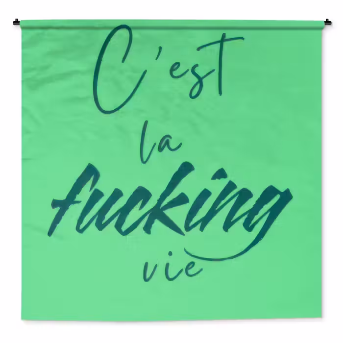 Wandkleed - c'est la fucking vie - Groen - Penseelstijl