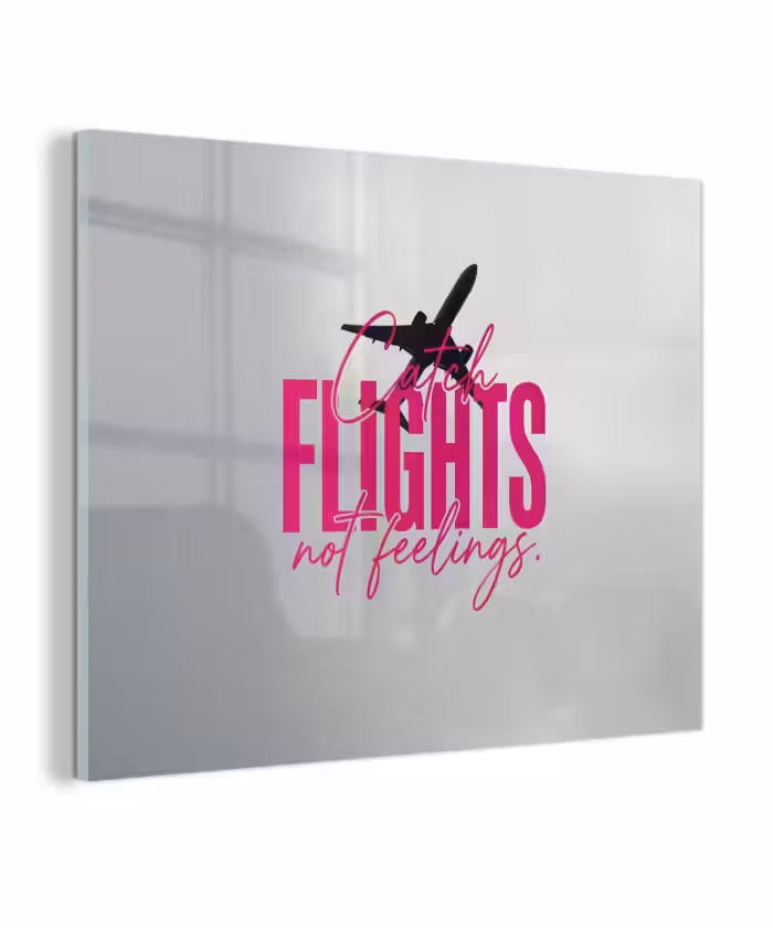 Glas schilderij - Catch flights not feelings - Vliegtuig - Roze