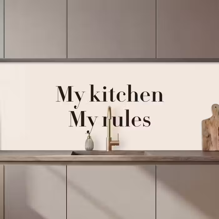 Keuken achterwand - My kitchen My rules