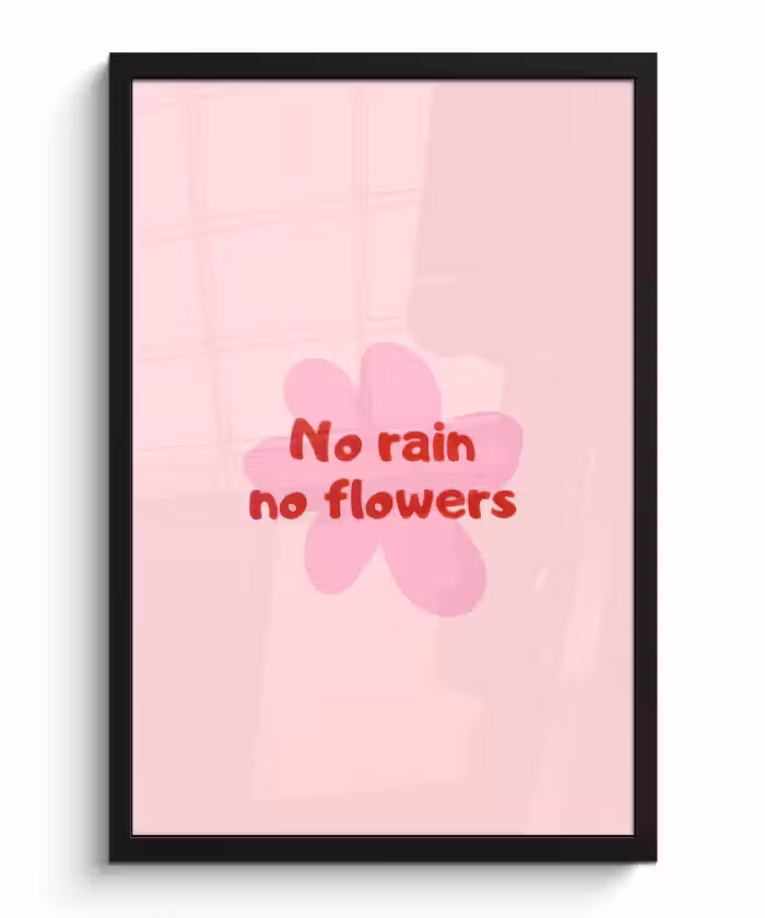 Poster met lijst - No rain no flowers - Bloem - Roze