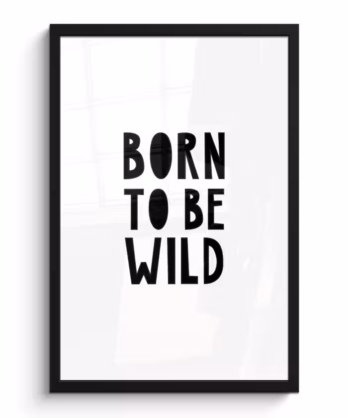 Poster met lijst - Quotes - Born to be wild - Baby - Kinderen - Spreuken