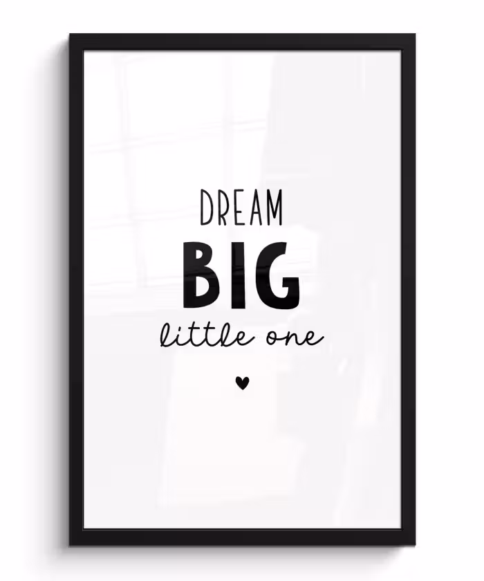 Poster met lijst - Quotes - Dream big little one - Spreuken - Baby - Dromen