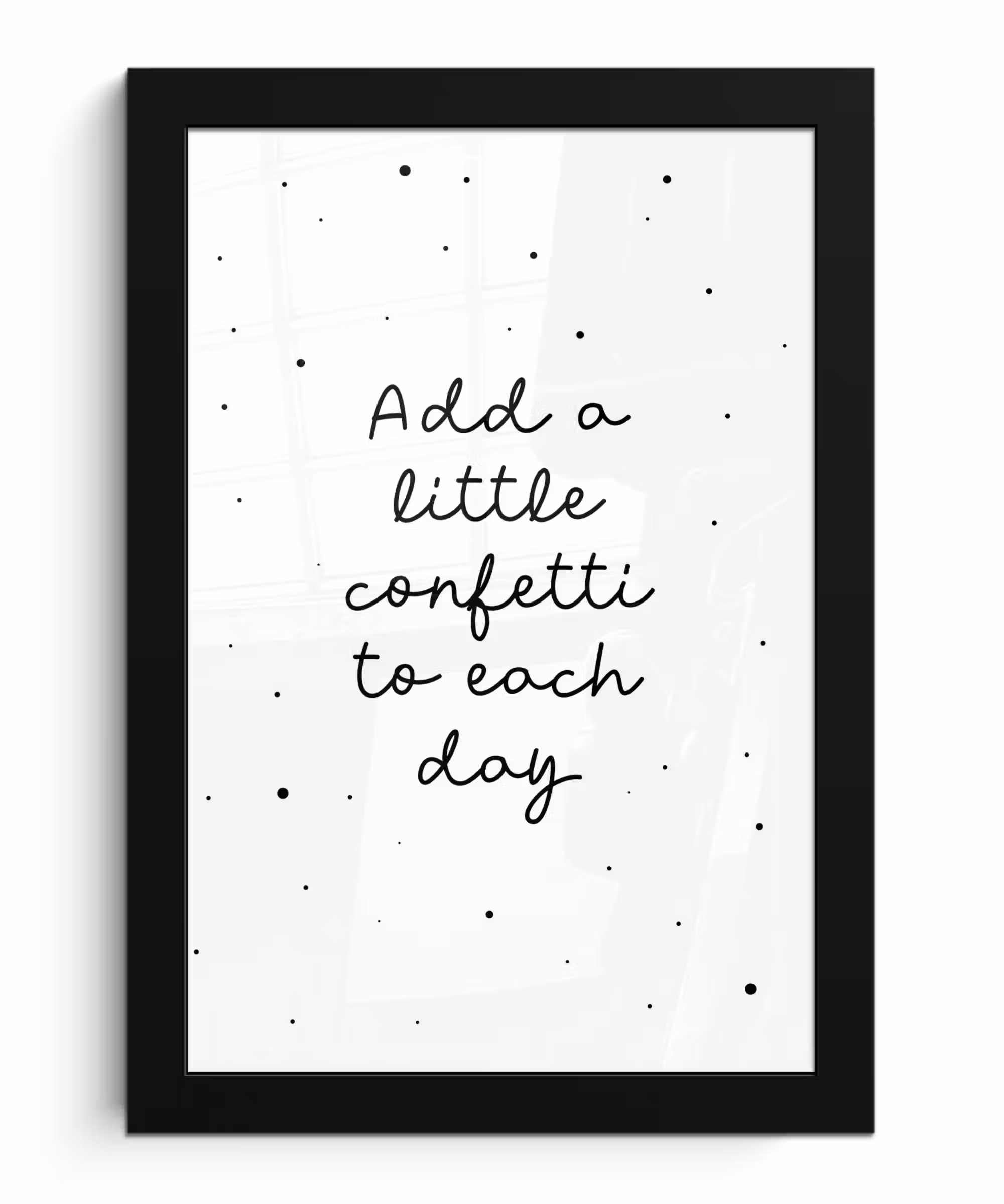 Poster met lijst - Quotes - Spreuken - Add a little confetti to each day - Meisje - Kinderen
