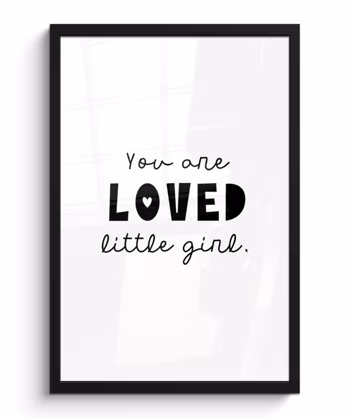 Poster met lijst - Quotes - Spreuken - You are loved little girl - Kinderen - Liefde