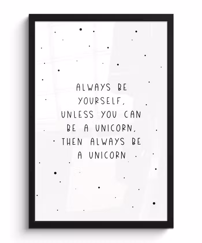 Poster met lijst - Spreuken - Always be yourself - Unicorn - Quotes - Meisjes