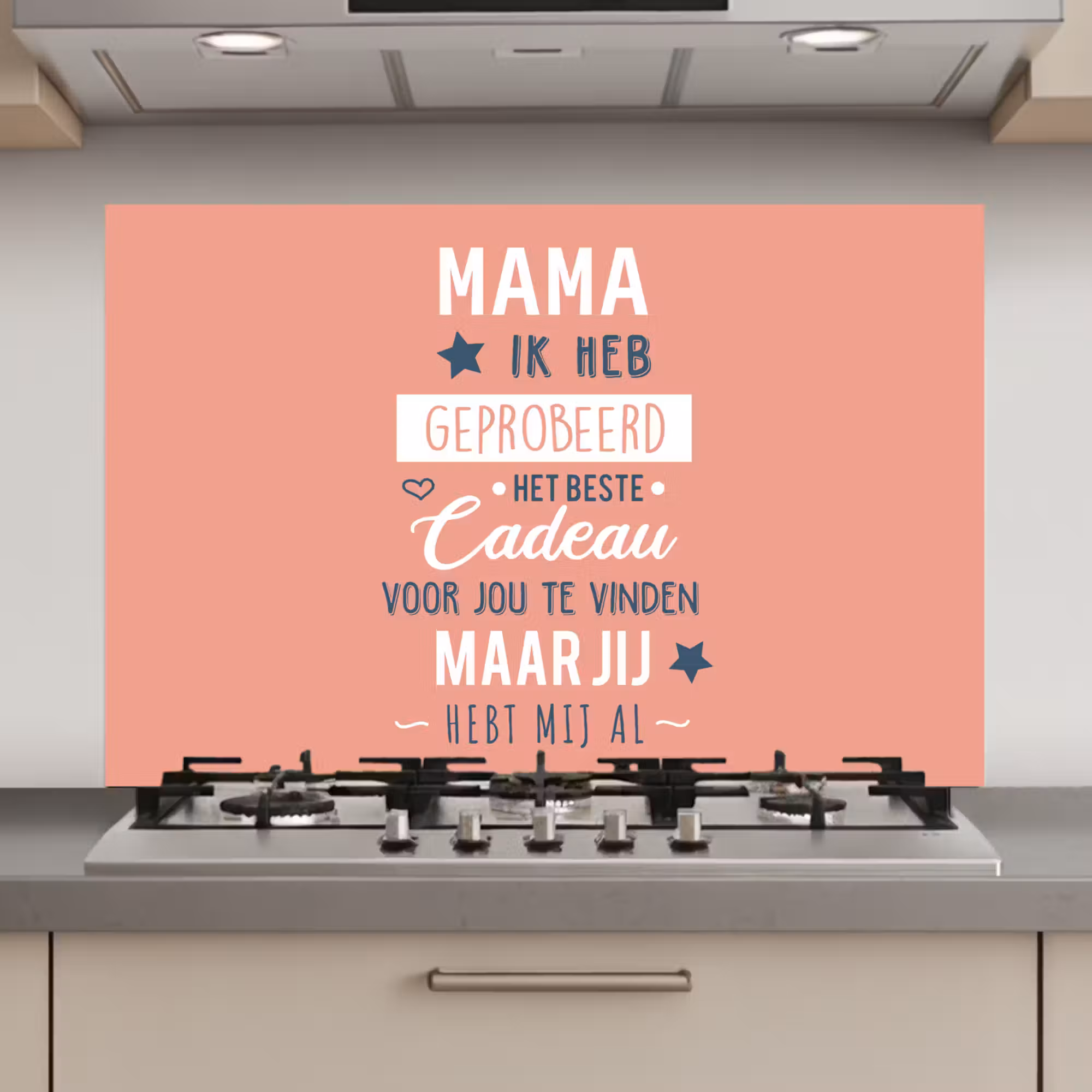 Spatscherm keuken - Spreuken - Mama - Quotes - Mama jij hebt ons al
