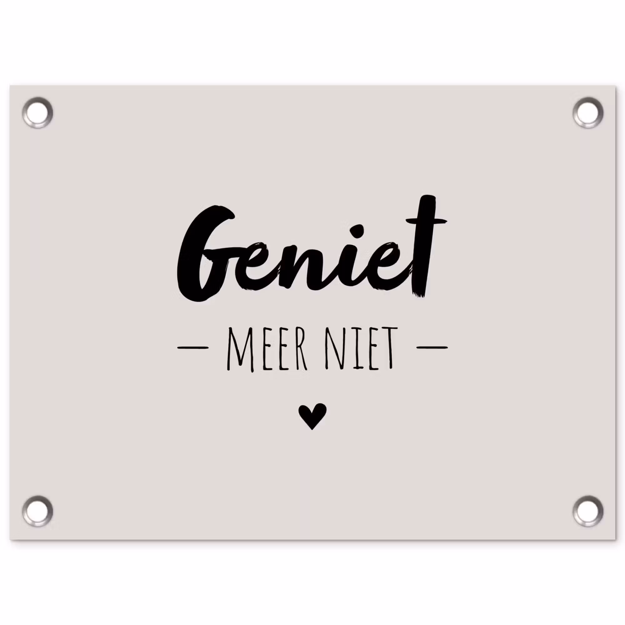 Tuinposter - Geniet, meer niet - Quotes - Tekst - Genieten