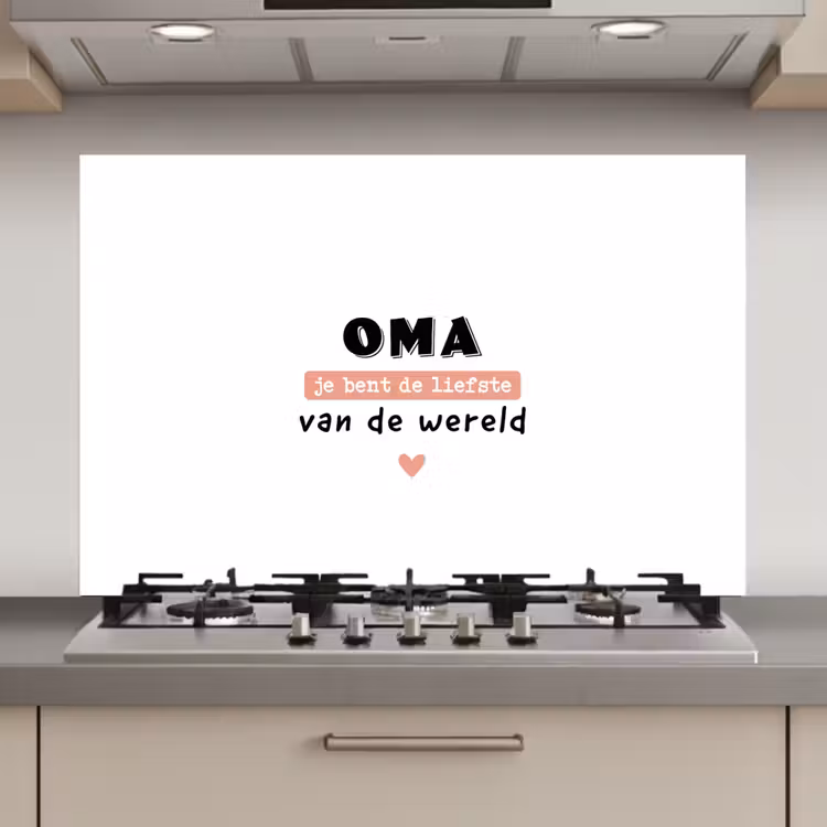 Spatscherm keuken - Quotes - Oma jij bent de liefste van de wereld - Spreuken - Oma — 1