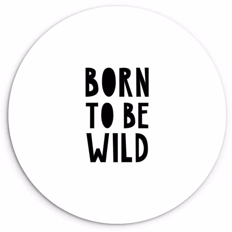 Muurcirkel - Quotes - Born to be wild - Baby - Kinderen - Spreuken — 1