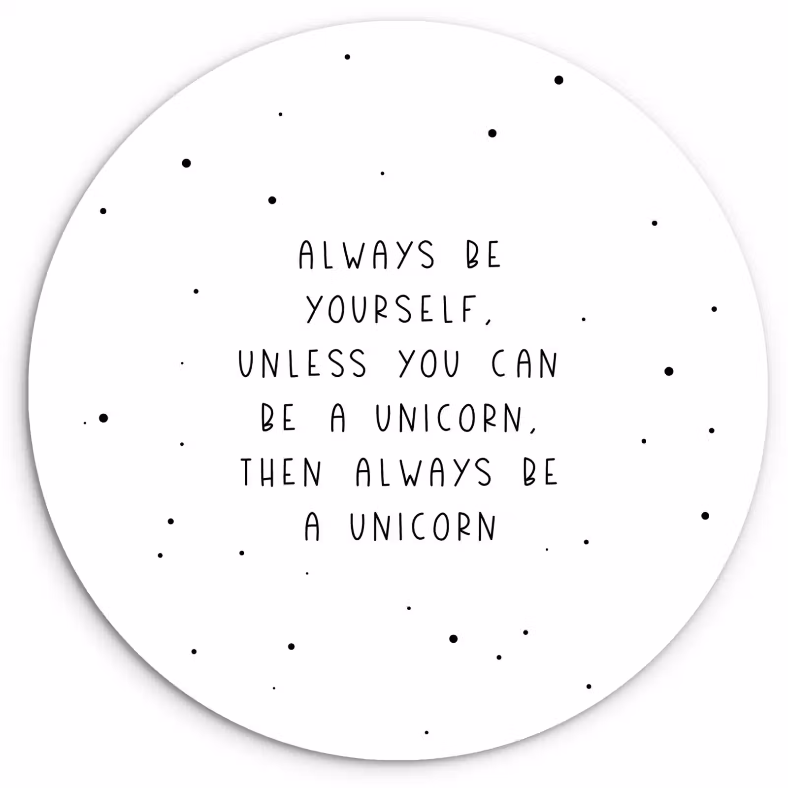 Muurcirkel - Spreuken - Always be yourself - Unicorn - Quotes - Meisjes — 1