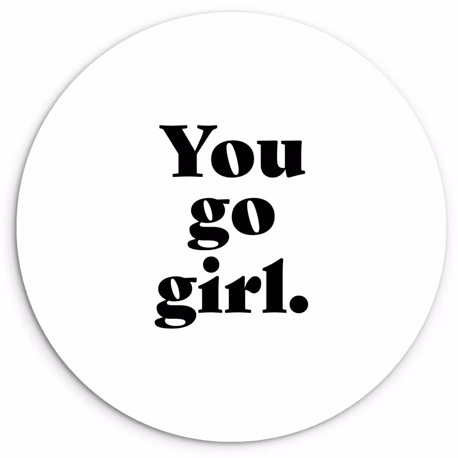 Muurcirkel - Spreuken - You go girl - Meisjes - Kinderen - Quotes — 1
