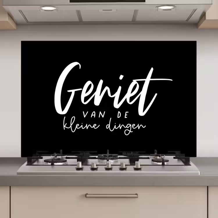 Spatscherm keuken - Quotes - Geniet van de kleine dingen - Spreuken — 1
