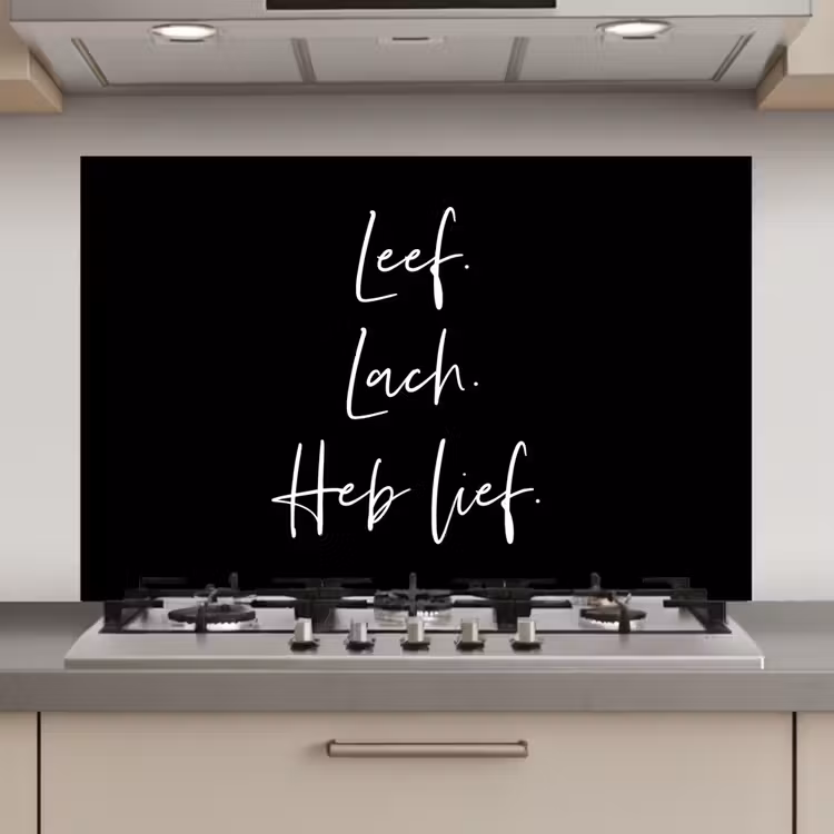 Spatscherm keuken - Spreuken - Leef lach heb lief - Quotes - Valentijn — 1