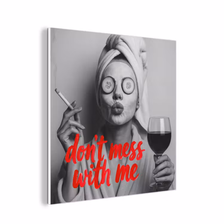 Forex - Don't mess with me - Wijn - Vrouw - Sigaret — 1