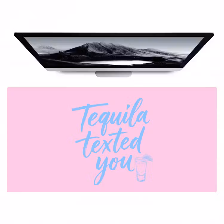 Bureau onderlegger - Tequila texted you