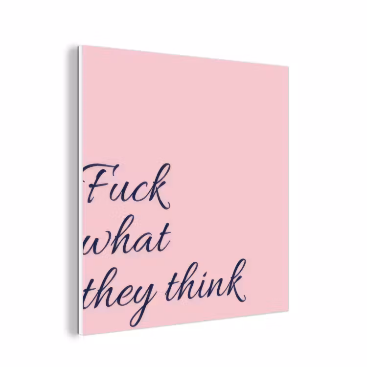 Forex - Fuck what they think - Roze - Minimalistisch — 1