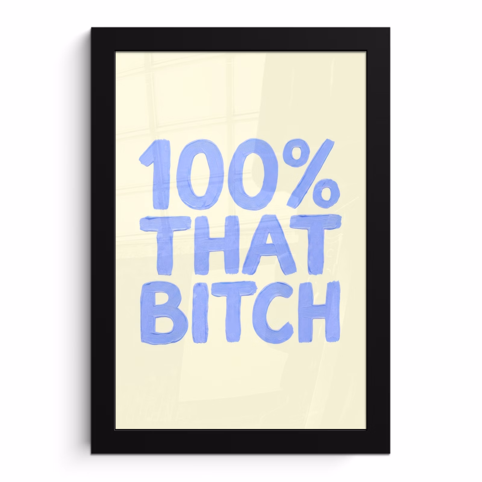 Poster met lijst - 100% That Bitch — 1