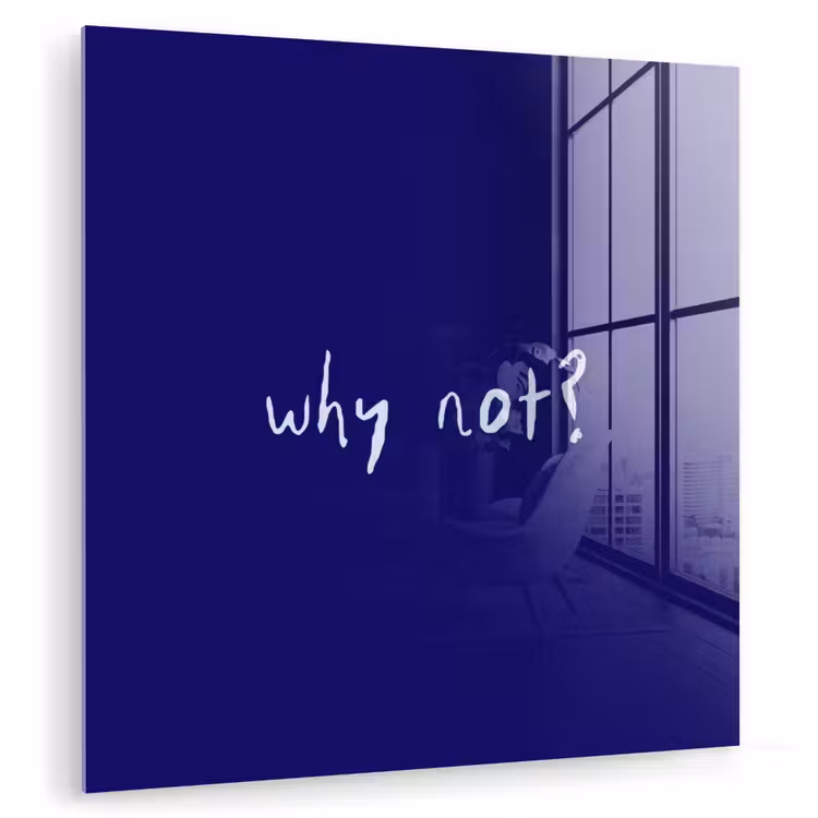 Glas schilderij - Why not - Blauw - Handgeschreven — 1
