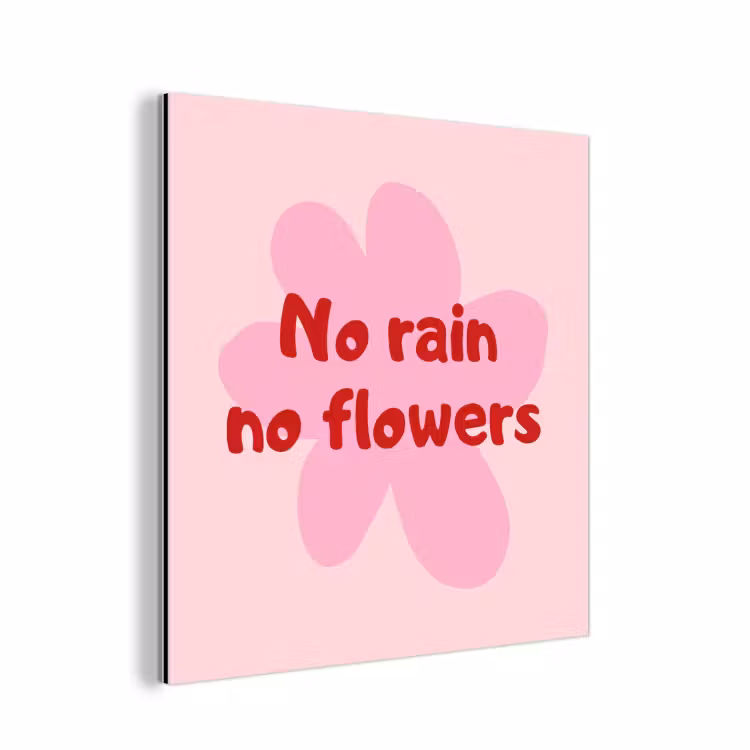 Aluminium schilderij - No rain no flowers - Bloem - Roze — 1
