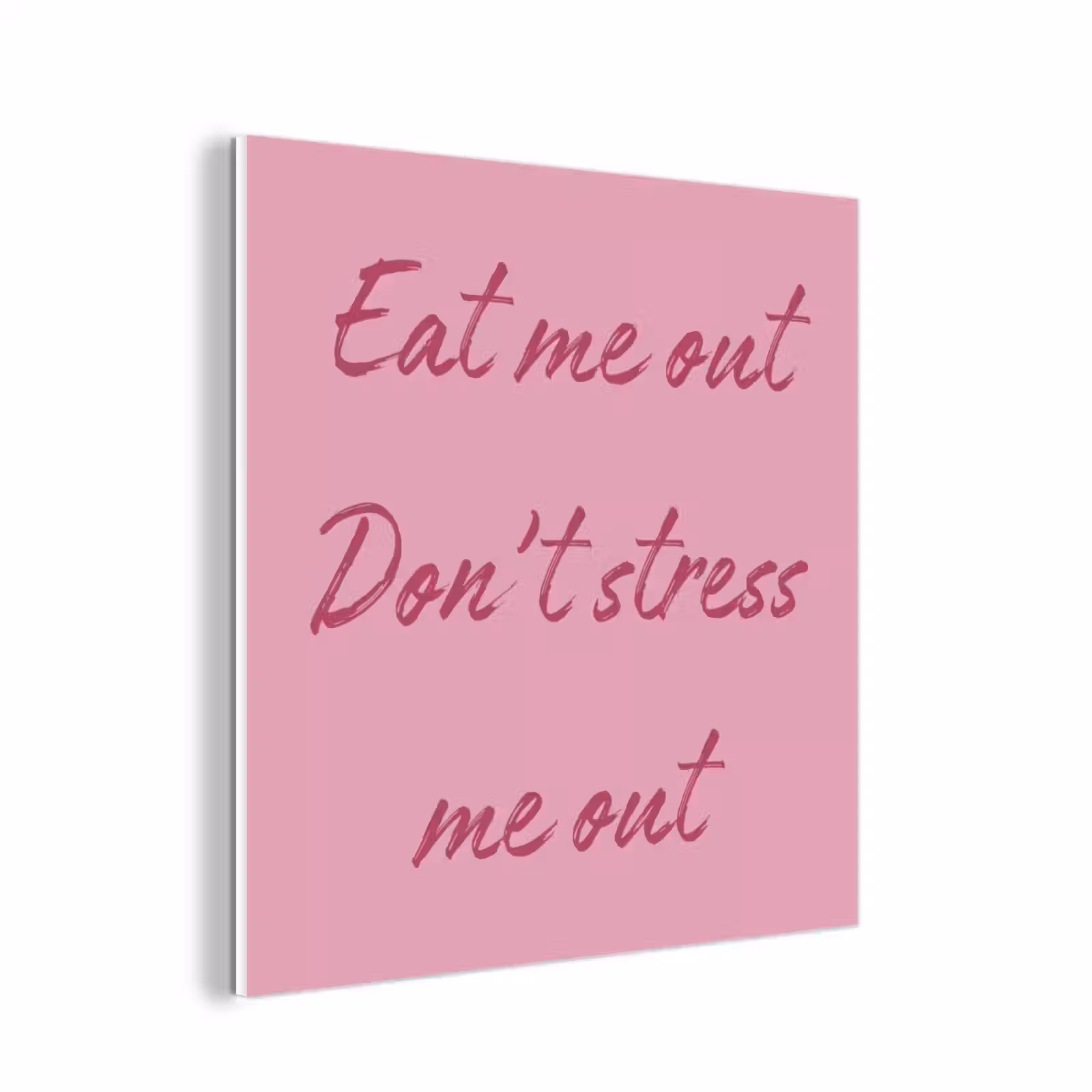 Forex - Eat me out don't stress me out - Roze - Handgeschreven — 1