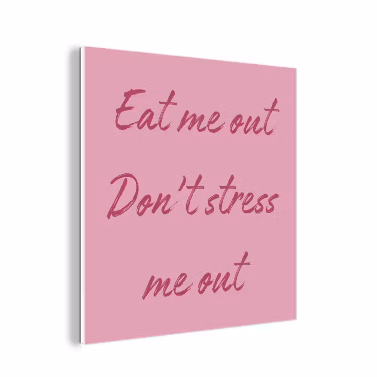Forex - Eat me out don't stress me out - Roze - Handgeschreven — 1