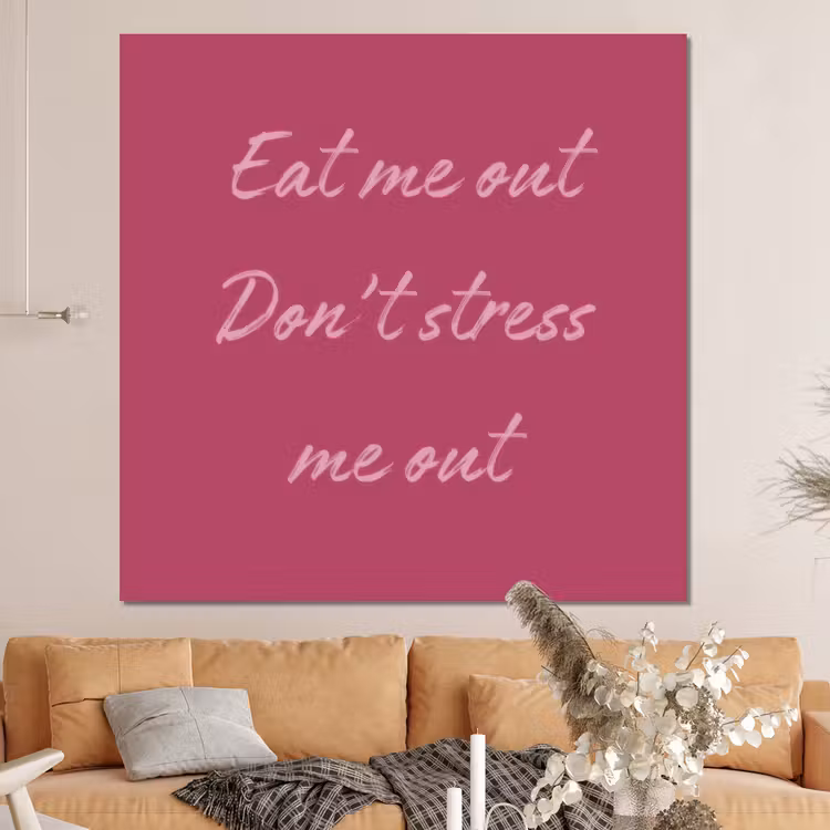 Forex - eat me out don't stress me out - Roze - Minimalistisch — 4