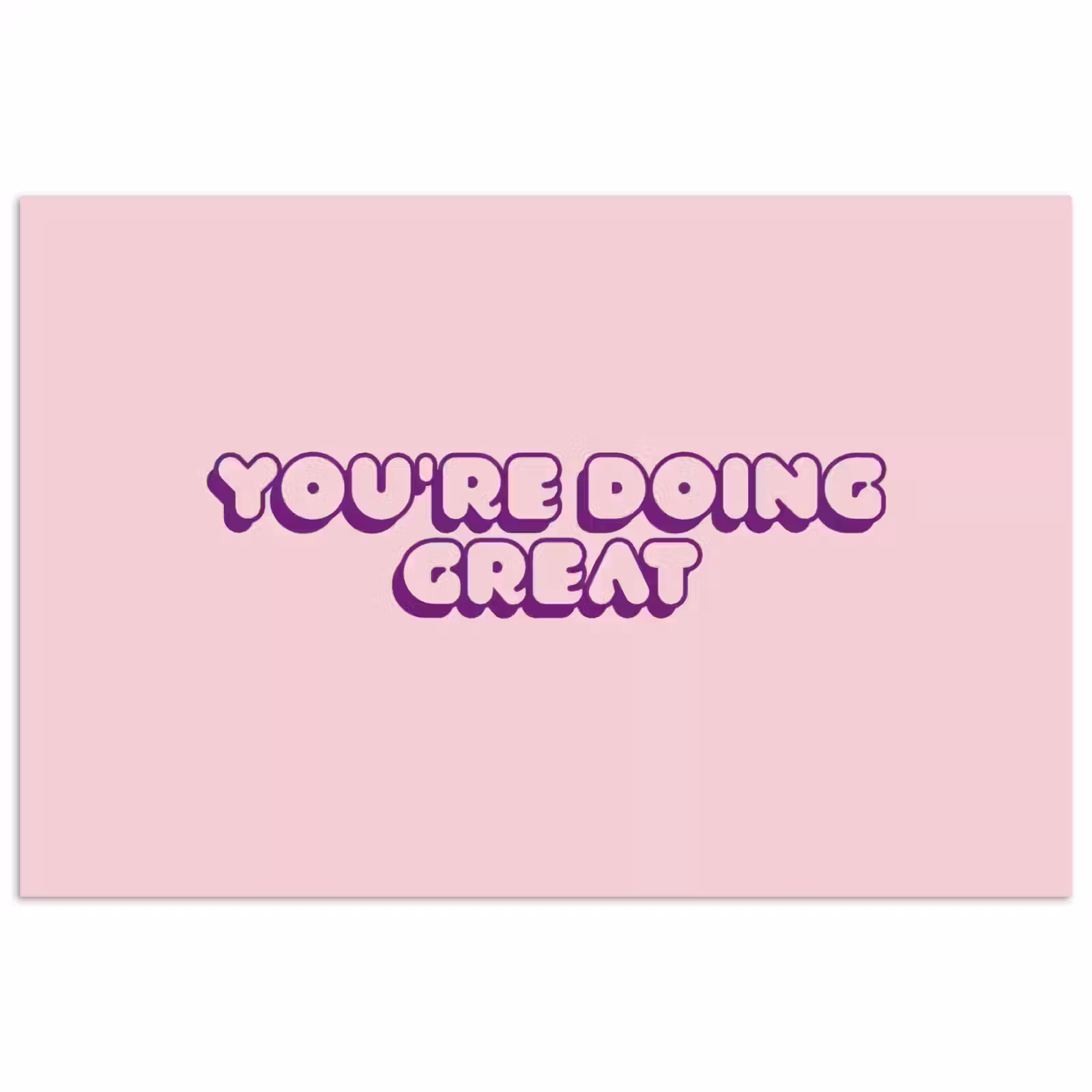 Poster - You're doing great - roze - 3D — 1