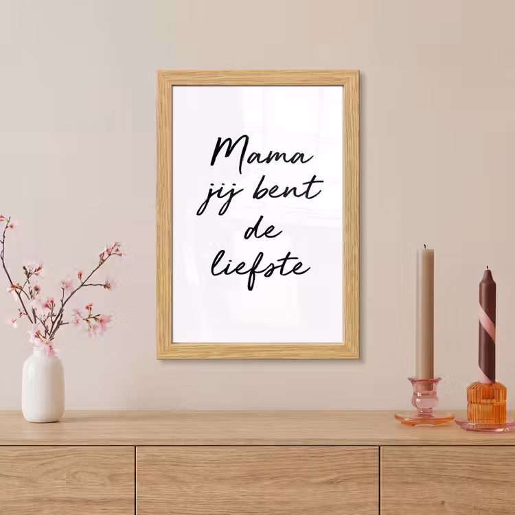 Poster met lijst - Quotes - Mama jij bent de liefste - Moeder - Spreuken — 5