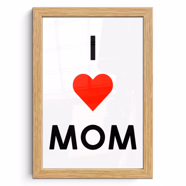 Poster met lijst - Spreuken - Quotes I Love Mom - Moederdag - Mama - Mama cadeau — 1