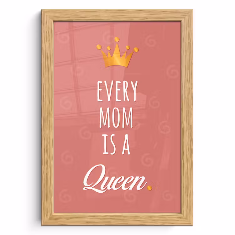 Poster met lijst - Spreuken - Every mom is a queen - Quotes - Mama — 1