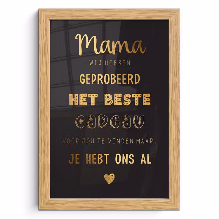 Poster met lijst - Spreuken - Quotes Mama Je Hebt Ons Al - Moeder - Moederdag cadeau voor mama - Goud — 1