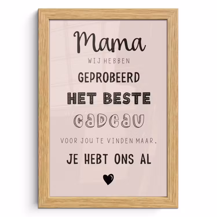 Poster met lijst - Spreuken - Quotes Mama Je Hebt Ons Al - Moederdag cadeau voor mama - Roze — 1