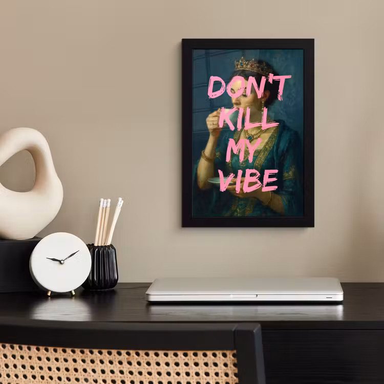 Poster met lijst - Don't kill my vibe vrouw met kroon — 2