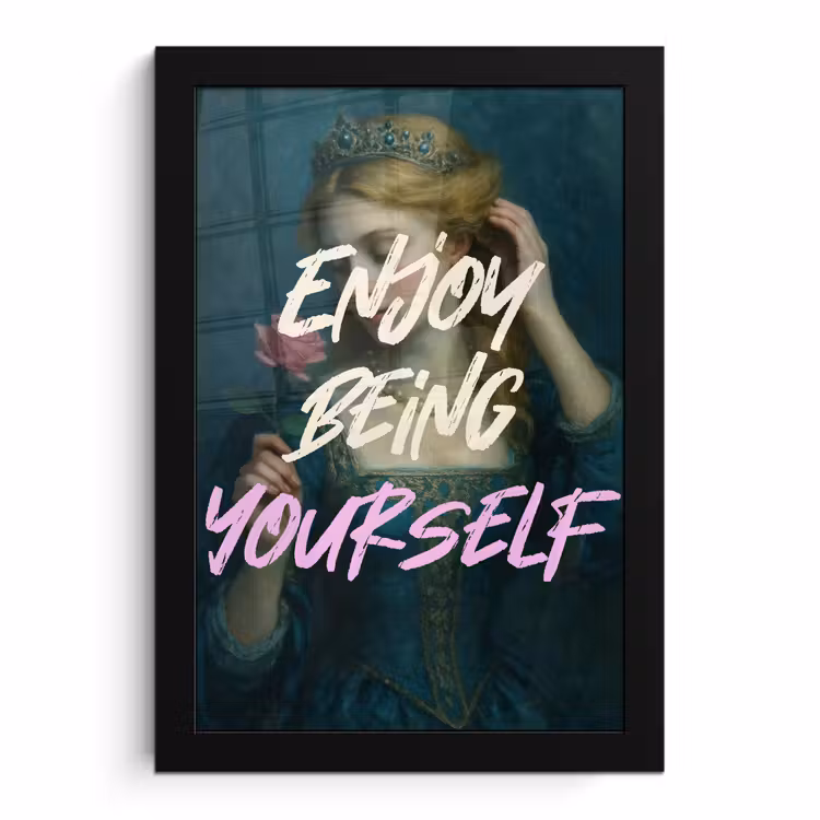 Poster met lijst - Enjoy Being Yourself Vrouw met Kroon