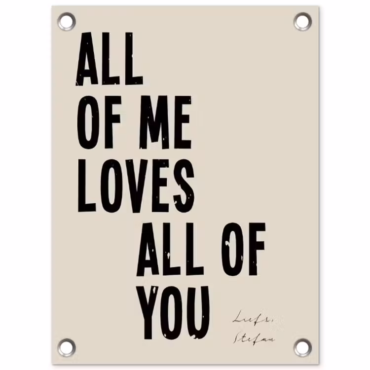 Gepersonaliseerde tuinposter - All Of Me Loves All Of You — 1