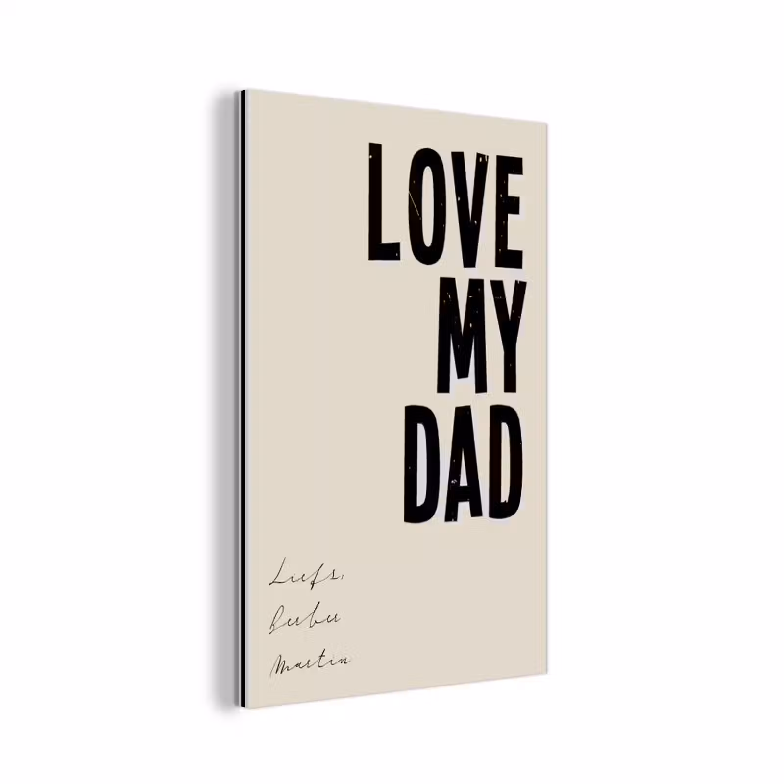 Aluminium schilderij - Love My Dad — 1