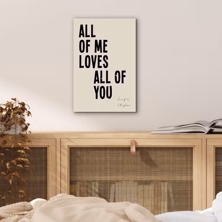 Aluminium schilderij - All Of Me Loves All Of You — 4