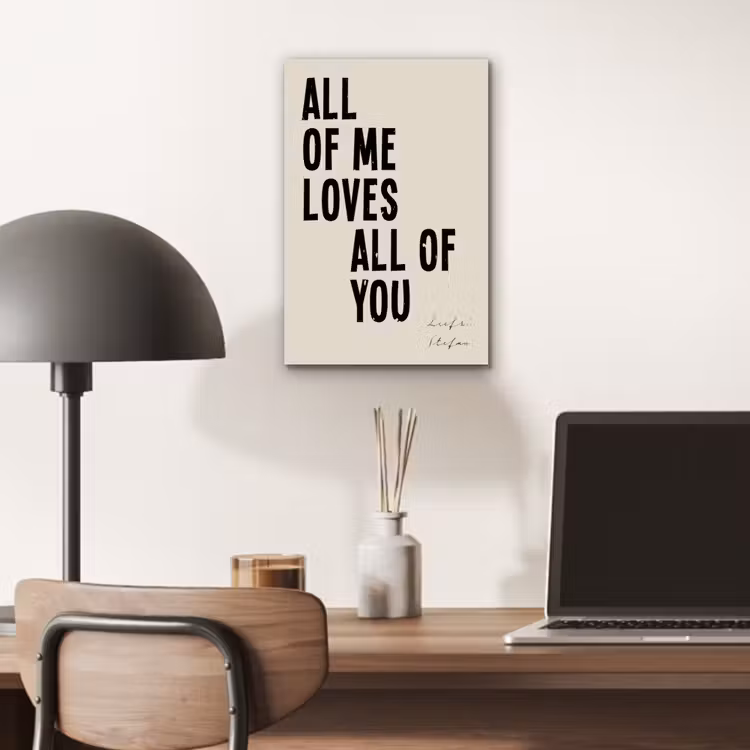 Aluminium schilderij - All Of Me Loves All Of You — 6