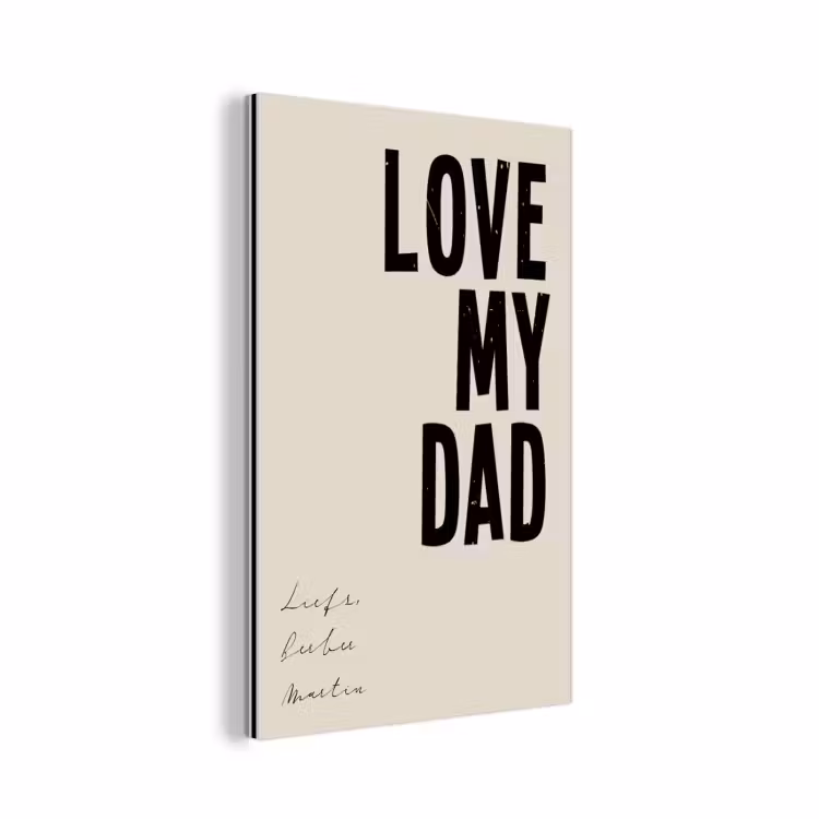 Aluminium schilderij - Love My Dad — 1