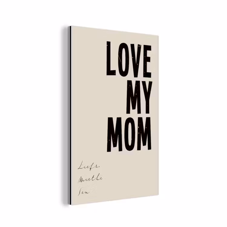 Aluminium schilderij - Love My Mom — 1
