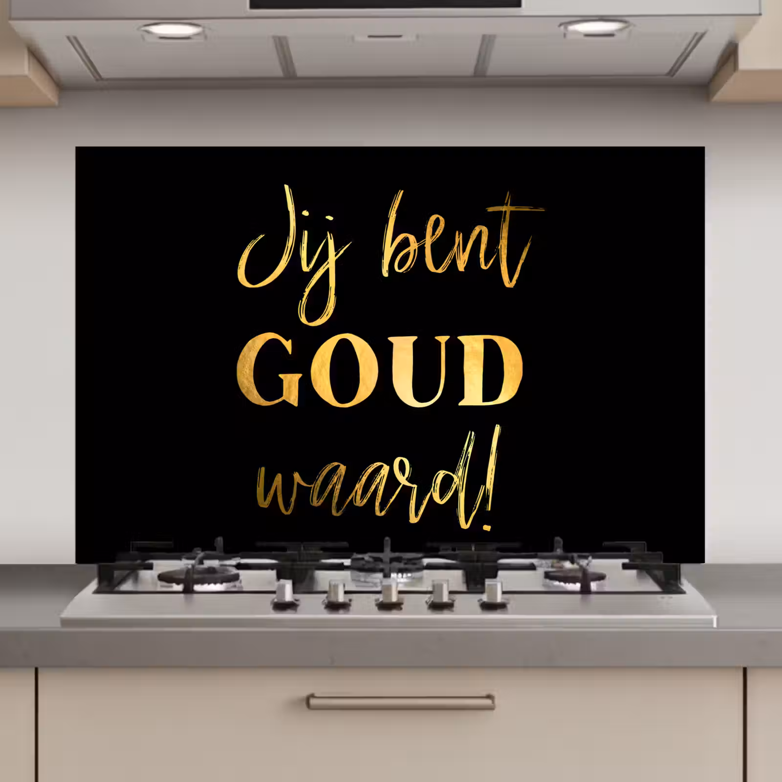 Spatscherm keuken - Spreuken - Jij bent goud waard - Quotes — 1