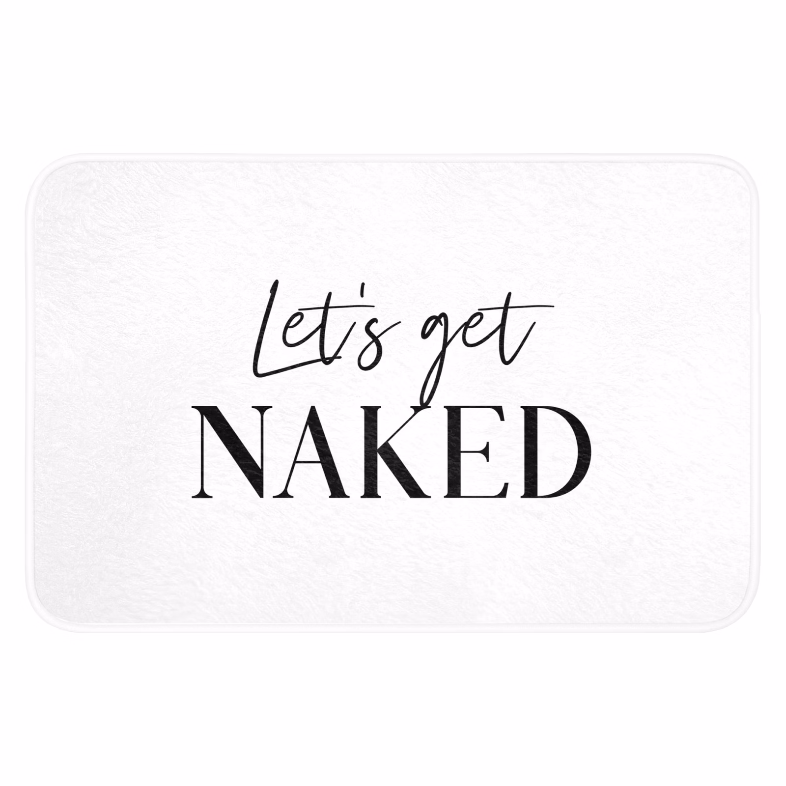 Badmat - Quotes - Let's get naked - Wit - Spreuk — 1