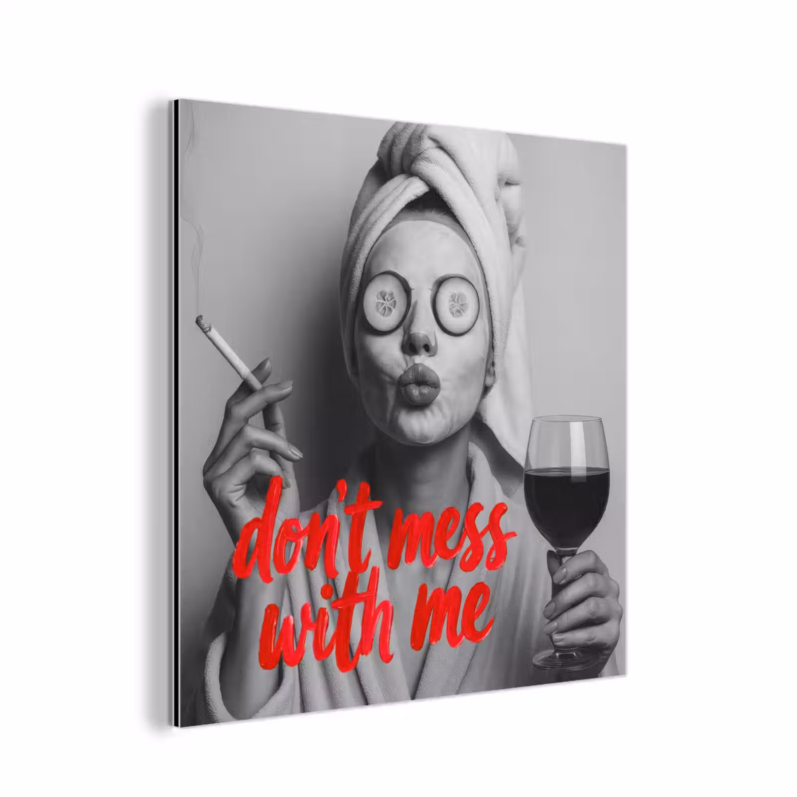 Aluminium schilderij - Don't mess with me - Wijn - Vrouw - Sigaret — 1