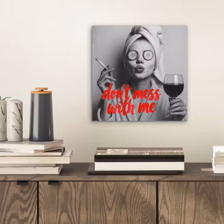 Aluminium schilderij - Don't mess with me - Wijn - Vrouw - Sigaret — 2
