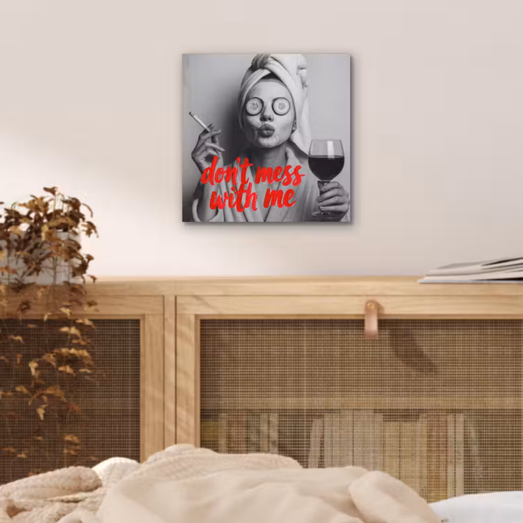 Aluminium schilderij - Don't mess with me - Wijn - Vrouw - Sigaret — 4