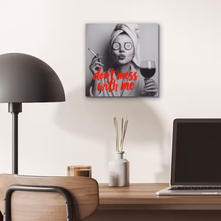 Aluminium schilderij - Don't mess with me - Wijn - Vrouw - Sigaret — 6