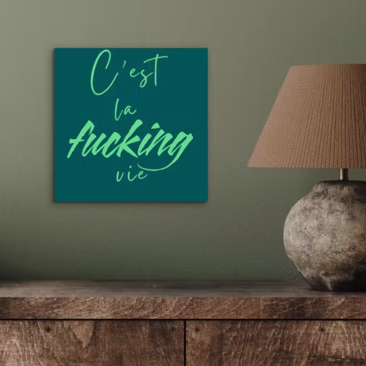 Aluminium schilderij - c'est la fucking vie - Groen - Handgeschreven — 3