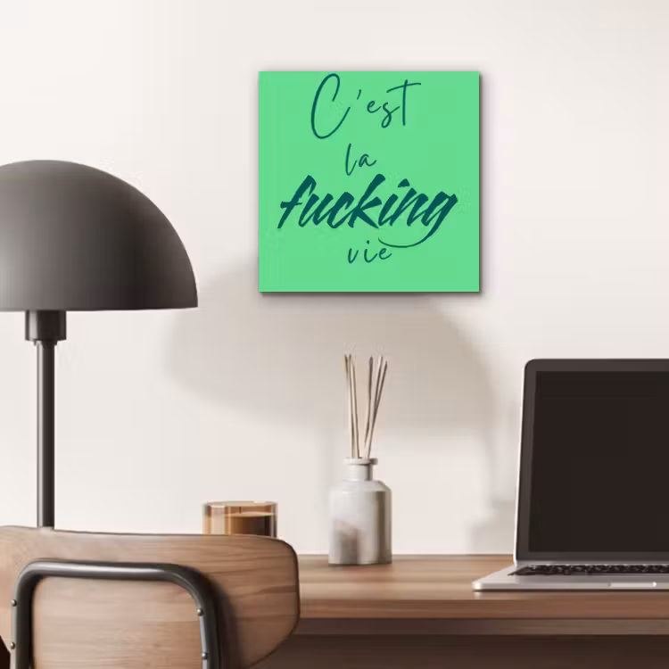 Aluminium schilderij - c'est la fucking vie - Groen - Penseelstijl — 6