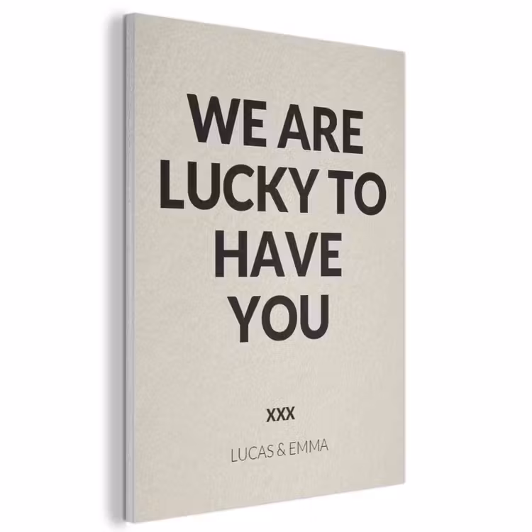 Akoestisch schilderij - We Are Lucky To Have You — 1